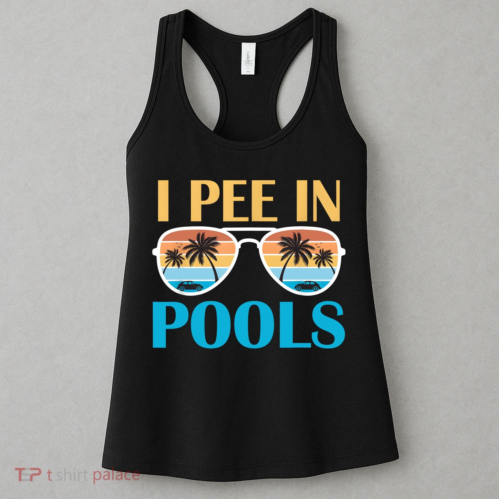 I Pee In Pools Funny Jokes Sarcastic Sayings Women's Tank Top