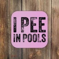 I Pee In Pools Funny Quote Saying Summer Vacation Party Coaster thumb 0