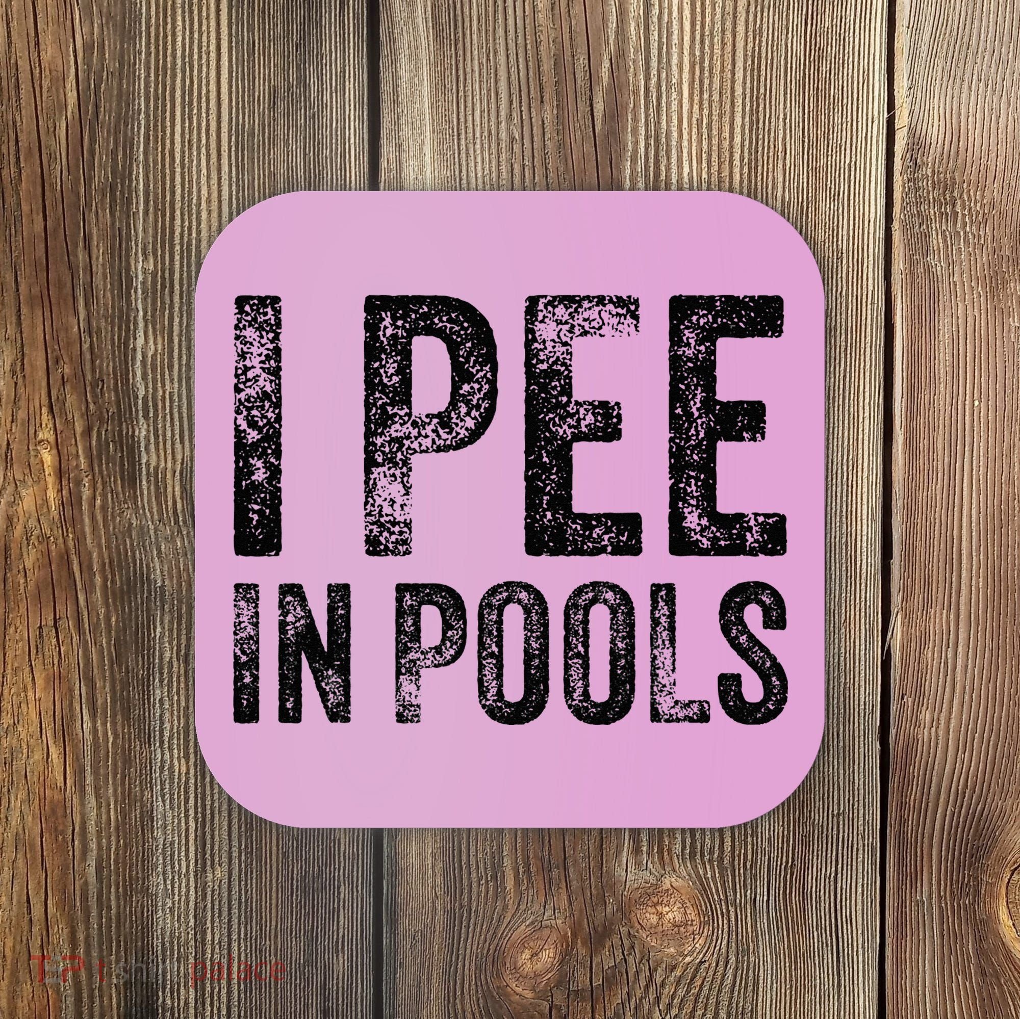 I Pee In Pools Funny Quote Saying Summer Vacation Party Coaster