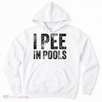 I Pee In Pools Funny Quote Saying Summer Vacation Party Hoodie thumb 0