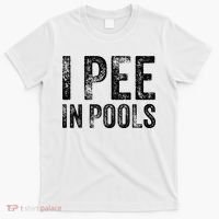 I Pee In Pools Funny Quote Saying Summer Vacation Party T-Shirt thumb 0