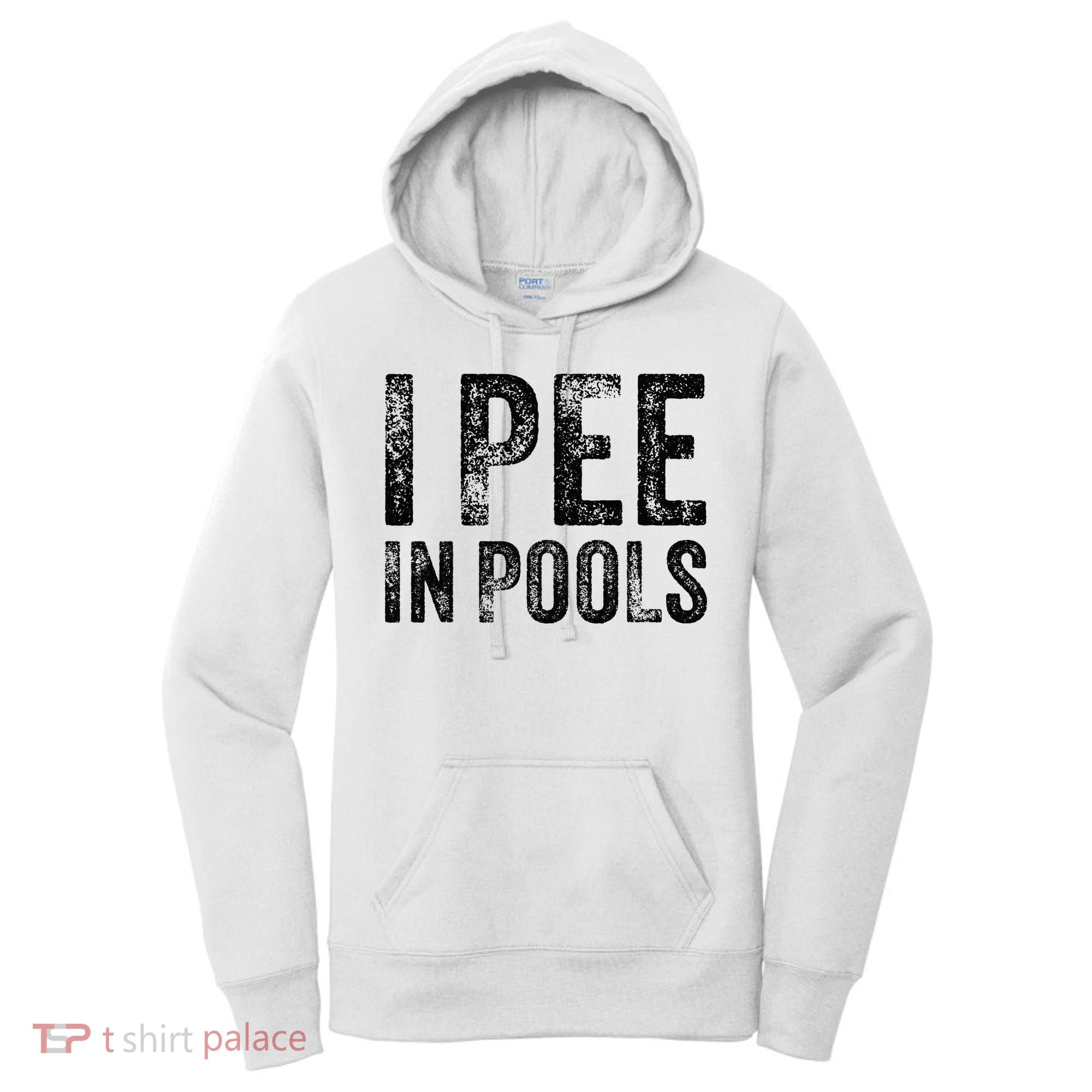 I Pee In Pools Funny Quote Saying Summer Vacation Party Women's Hoodie