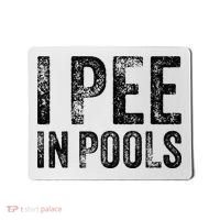 I Pee In Pools Funny Quote Saying Summer Vacation Party Mousepad thumb 0