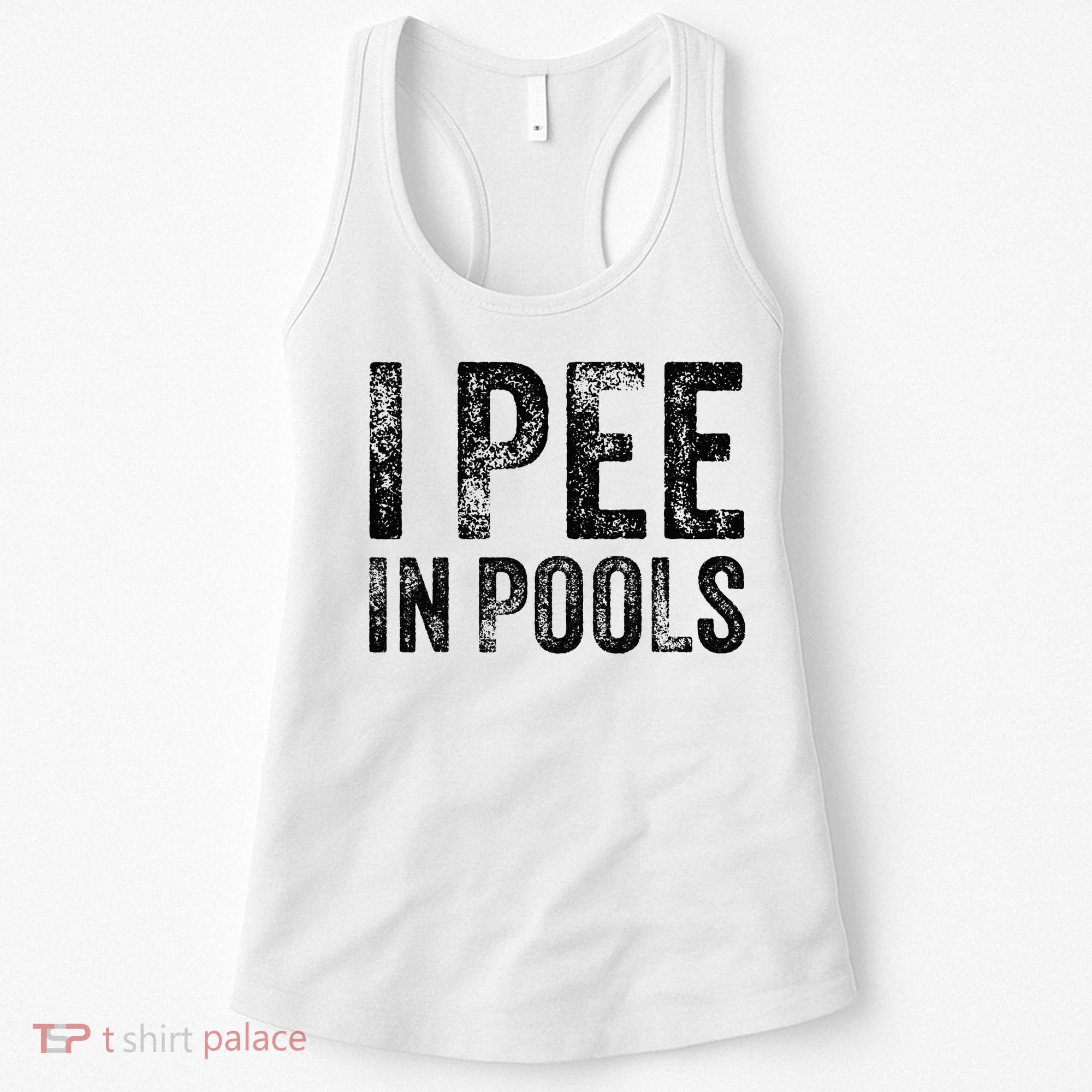 I Pee In Pools Funny Quote Saying Summer Vacation Party Women's Tank Top