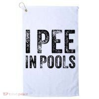 I Pee In Pools Funny Quote Saying Summer Vacation Party Golf Towel thumb 0