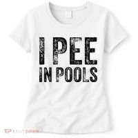 I Pee In Pools Funny Quote Saying Summer Vacation Party Women's T-Shirt thumb 0