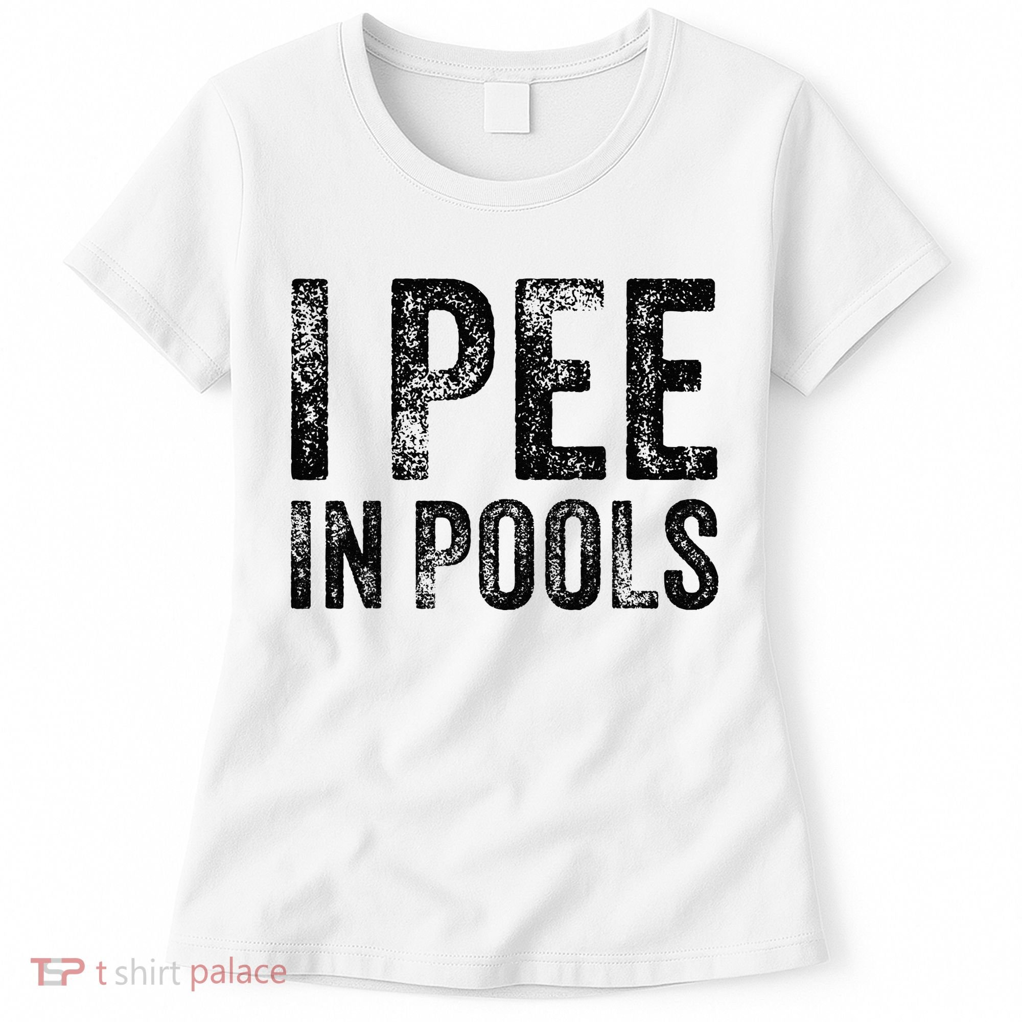 I Pee In Pools Funny Quote Saying Summer Vacation Party Women's T-Shirt