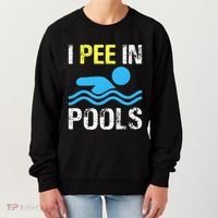 I Pee In Pools Funny Swimming Sayings Summer Women's Sweatshirt thumb 0