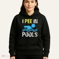 I Pee In Pools Funny Swimming Sayings Summer Hoodie thumb 5