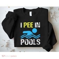 I Pee In Pools Funny Swimming Sayings Summer Sweatshirt thumb 2