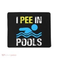 I Pee In Pools Funny Swimming Sayings Summer Mousepad thumb 0