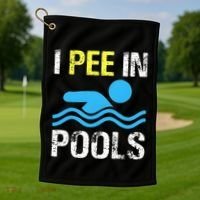 I Pee In Pools Funny Swimming Sayings Summer Golf Towel thumb 1
