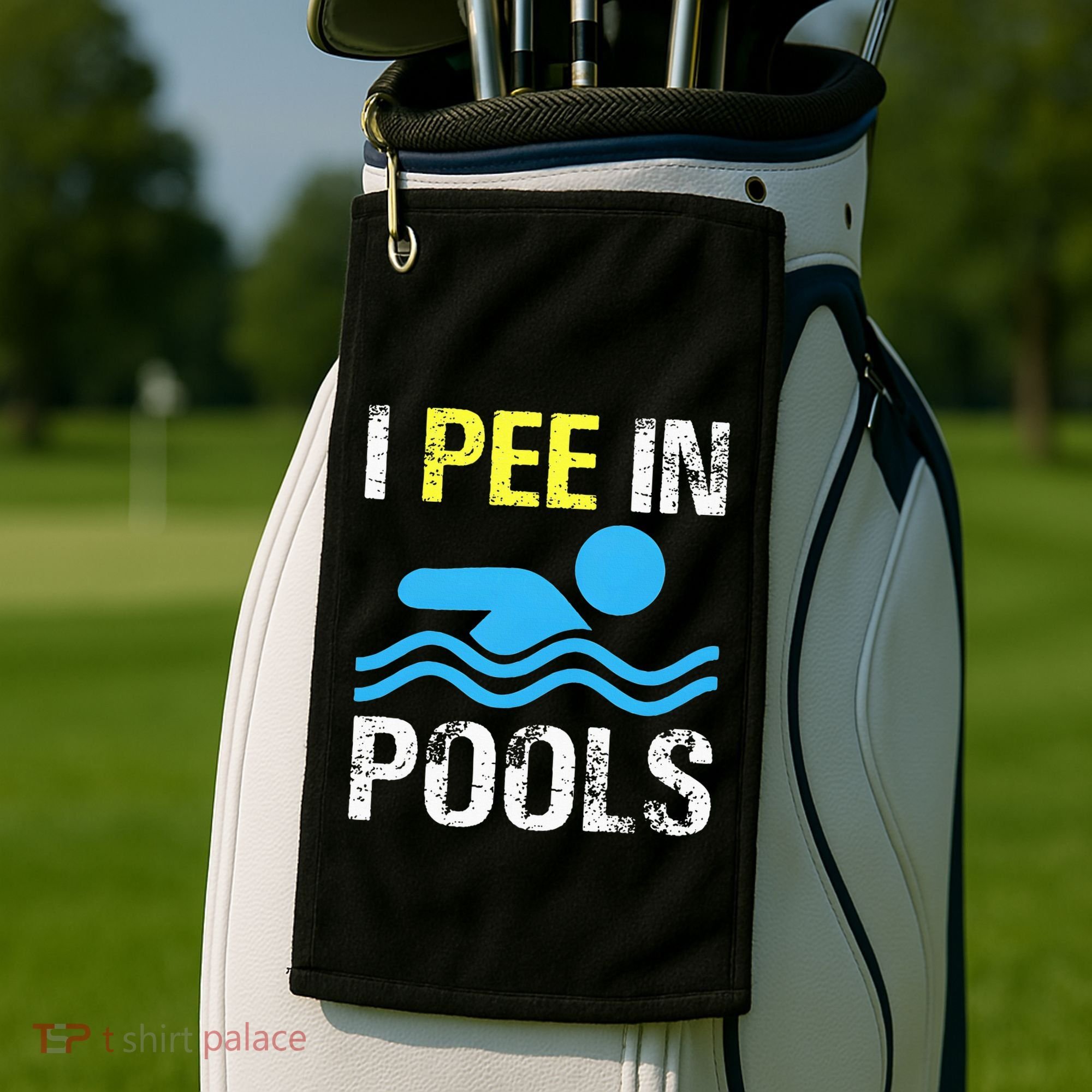 I Pee In Pools Funny Swimming Sayings Summer Golf Towel