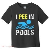 I Pee In Pools Funny Swimming Sayings Summer Toddler T-Shirt thumb 0