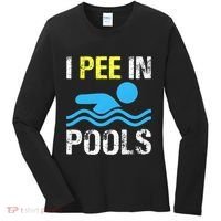I Pee In Pools Funny Swimming Sayings Summer Women's Long Sleeve Shirt thumb 0