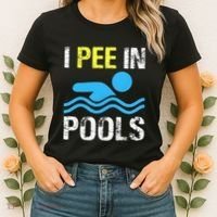 I Pee In Pools Funny Swimming Sayings Summer Women's T-Shirt thumb 2