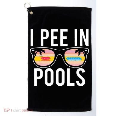 I Pee In Pools Golf Towel