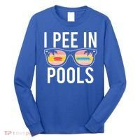 I Pee In Pools Long Sleeve Shirt thumb 0