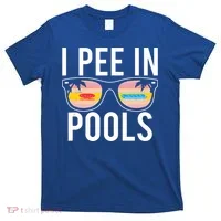 I Pee In Pools T-Shirt thumb 0