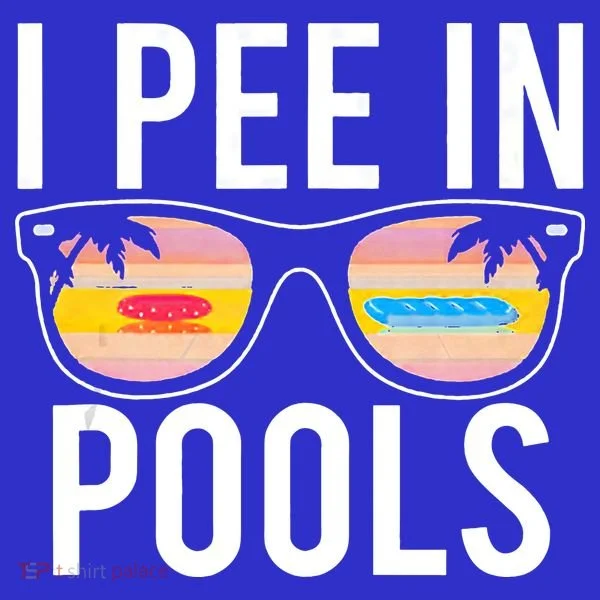I Pee In Pools T-Shirt