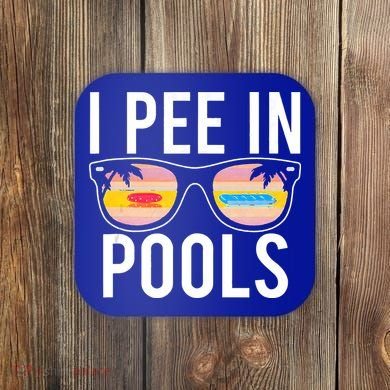 I Pee In Pools Coaster