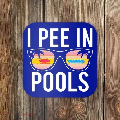 I Pee In Pools Coaster