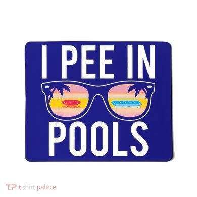 I Pee In Pools Mousepad