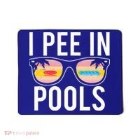 I Pee In Pools Mousepad thumb 0