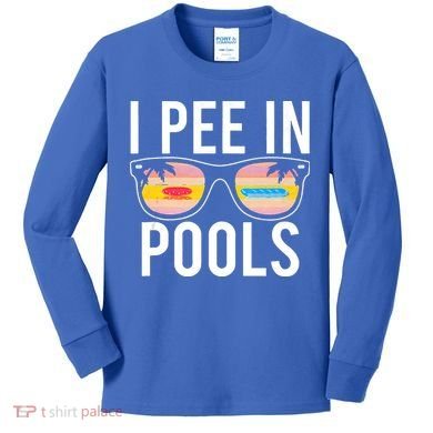 I Pee In Pools Kids Long Sleeve Shirt