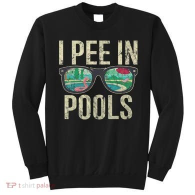 I Pee In Pools Glasses Summer Vacation Funny Sweatshirt