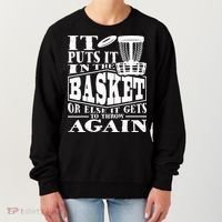 It Puts It In The Basket Disc Golf Player Disc Golfer Women's Sweatshirt thumb 0