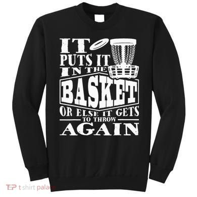 It Puts It In The Basket Disc Golf Player Disc Golfer Sweatshirt