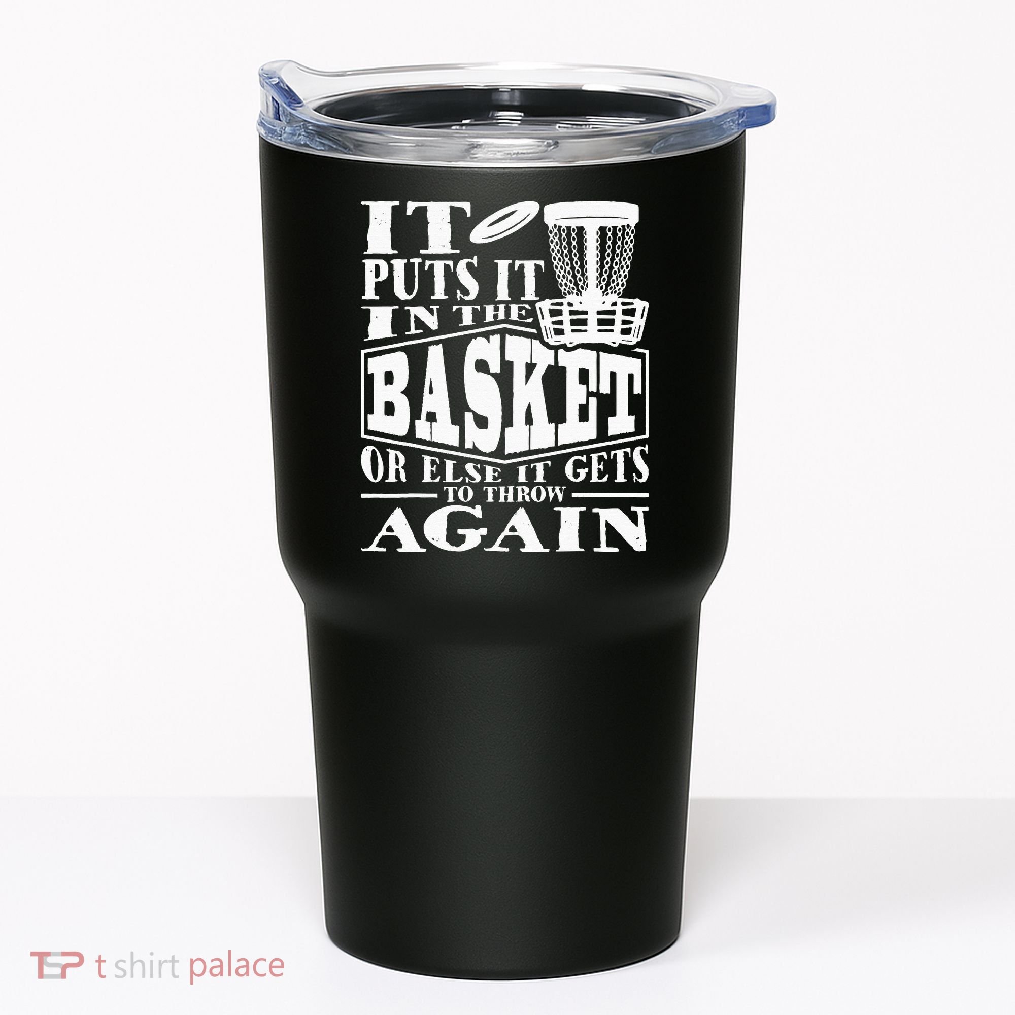 It Puts It In The Basket Disc Golf Player Disc Golfer Tumbler