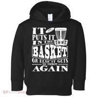 It Puts It In The Basket Disc Golf Player Disc Golfer Toddler Hoodie thumb 0