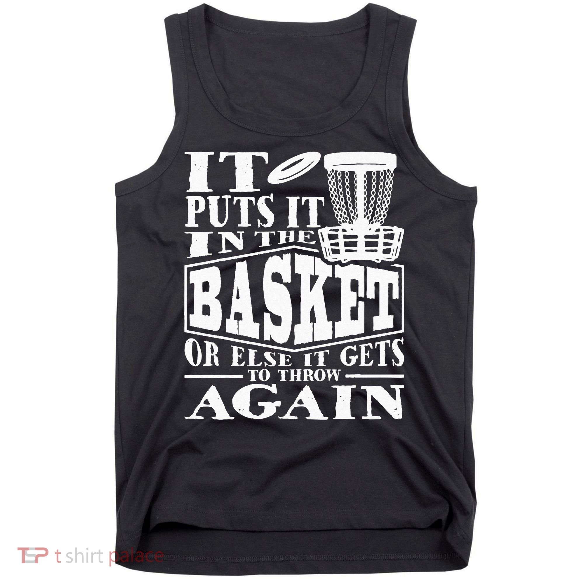It Puts It In The Basket Disc Golf Player Disc Golfer Tank Top