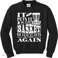 It Puts It In The Basket Disc Golf Player Disc Golfer Kids Sweatshirt thumb 0