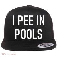 I Pee In Pools Funny Jokes Sarcastic Sayings Flat Bill Trucker Hat thumb 0
