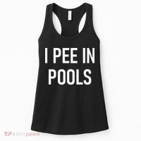 I Pee In Pools Funny Jokes Sarcastic Sayings Women's Tank Top thumb 0