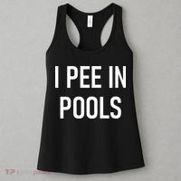 I Pee In Pools Funny Jokes Sarcastic Sayings Women's Tank Top thumb 3