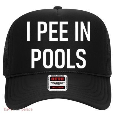 I Pee In Pools Funny Jokes Sarcastic Sayings Hat
