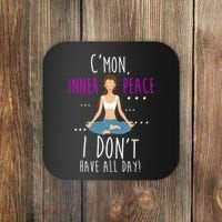 Inner Peace I Don't Have All Day Funny Yoga Coaster thumb 0