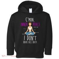 Inner Peace I Don't Have All Day Funny Yoga Toddler Hoodie thumb 0