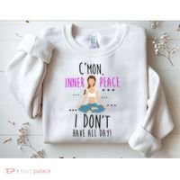 Inner Peace I Don't Have All Day Funny Yoga Sweatshirt thumb 2