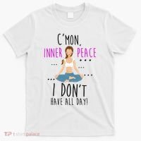 Inner Peace I Don't Have All Day Funny Yoga T-Shirt thumb 0