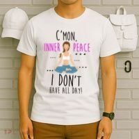 Inner Peace I Don't Have All Day Funny Yoga T-Shirt thumb 6