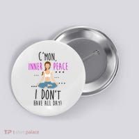 Inner Peace I Don't Have All Day Funny Yoga Button thumb 0