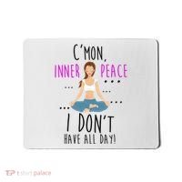 Inner Peace I Don't Have All Day Funny Yoga Mousepad thumb 0