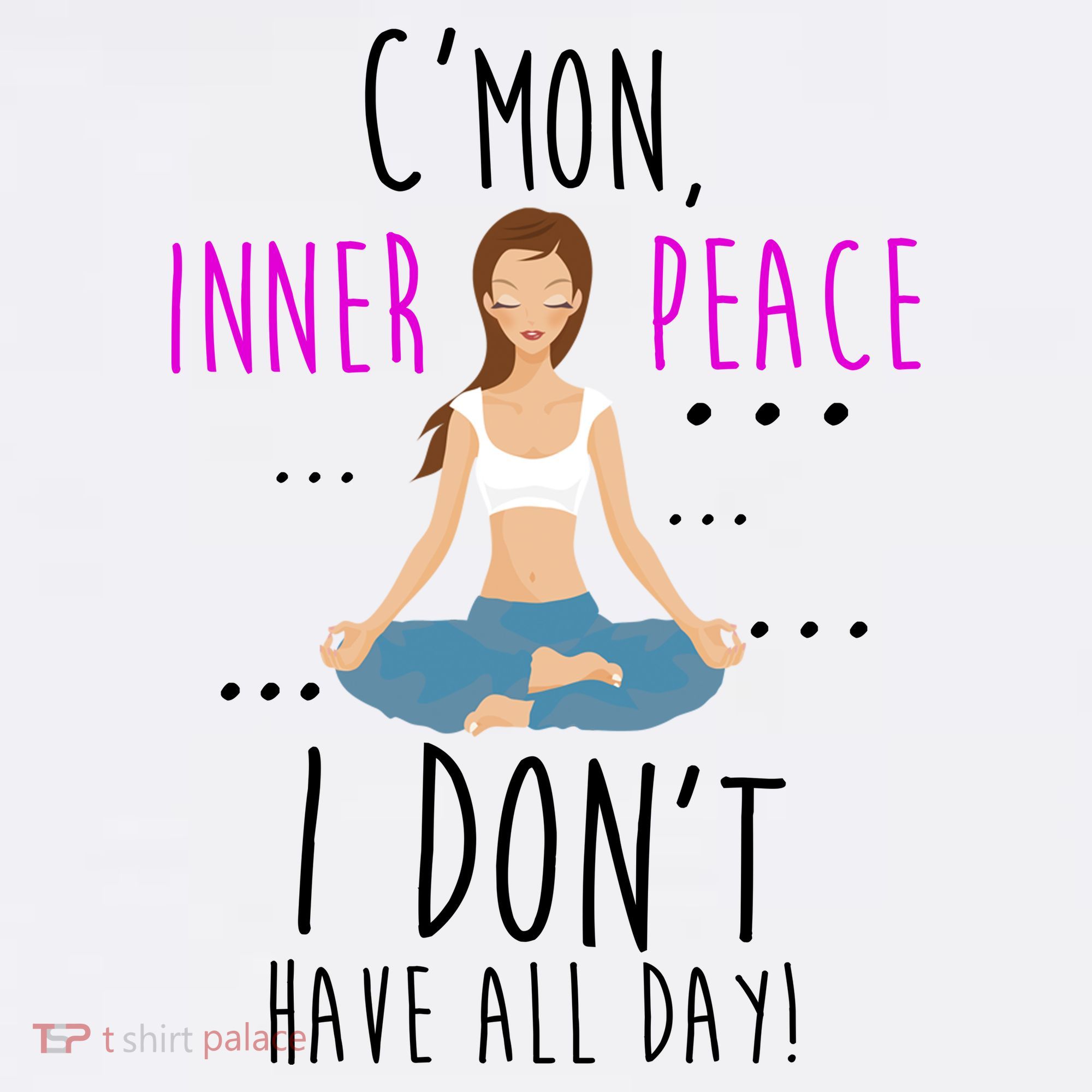 Inner Peace I Don't Have All Day Funny Yoga Women's Tank Top