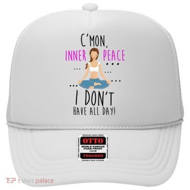 Inner Peace I Don't Have All Day Funny Yoga Hat