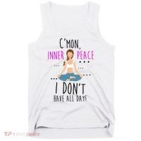 Inner Peace I Don't Have All Day Funny Yoga Tank Top thumb 0